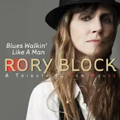 Blues Walkin' Like a Man – A Tribute To Son House by Rory Block album reviews, ratings, credits