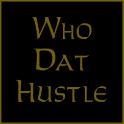 Who Dat Hustle Song Lyrics