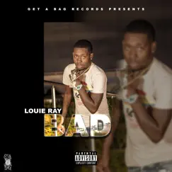 Bad - Single by Louie Ray album reviews, ratings, credits
