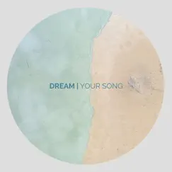 Your Song - Single by Dream album reviews, ratings, credits