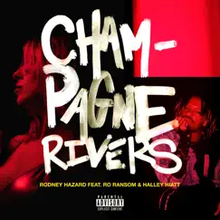 Champagne Rivers (feat. Ro Ransom & Halley Hiatt) Song Lyrics