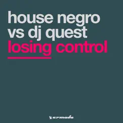 Losing Control - Single by House Negro & DJ Quest album reviews, ratings, credits