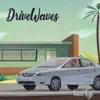 DriveWaves - EP album lyrics, reviews, download