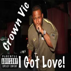 I Got Love! F/Crown Vic Song Lyrics