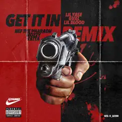 Get It In (Remix) [feat. G-Val, Lil Blood, Nef the Pharaoh, Mozzy & Yatta] - Single by Lil Yase album reviews, ratings, credits