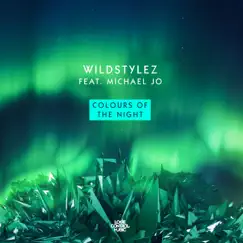 Colours of the Night (feat. Michael Jo) - Single by Wildstylez album reviews, ratings, credits