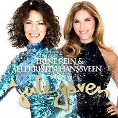 Julegaven (feat. Eli Kristin Hanssveen) - Single by Trine Rein album reviews, ratings, credits