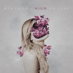 High on Love - Single by Mia Vaile album reviews, ratings, credits