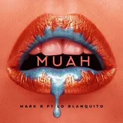 Muah - Single by Mark B. & Lo Blanquito album reviews, ratings, credits