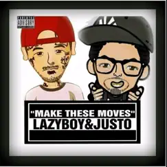 Make These Moves (feat. Lazy Boy) - Single by Justo album reviews, ratings, credits