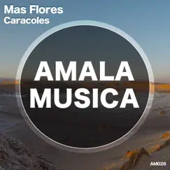 Caracoles - Single by Mas Flores album reviews, ratings, credits