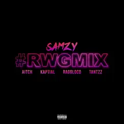 #RWGMIX (feat. Aitch, Kapital, RagoLoco & Tantzz) Song Lyrics