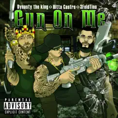 Gun on Me (feat. Dynasty the King & Hitta Castro) - Single by 3foldtino album reviews, ratings, credits