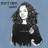 Don't Fade - Single album lyrics, reviews, download