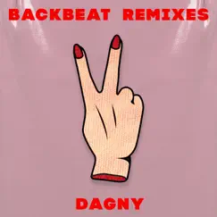 Backbeat (Remixes) - EP by Dagny album reviews, ratings, credits