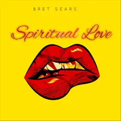 Spiritual Love - Single by Bret Sears album reviews, ratings, credits