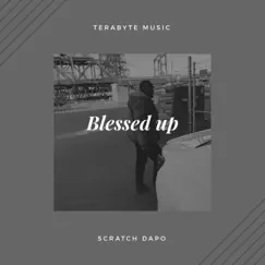 Blessed Up - Single by Scratch Dapo album reviews, ratings, credits