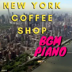 New York Coffee Shop BGM Piano by Teres album reviews, ratings, credits