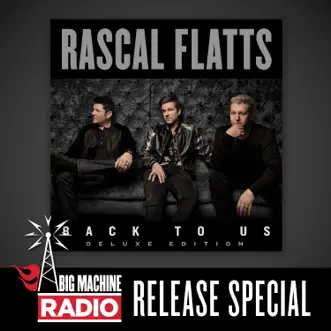 Back to Us (Deluxe Version / Big Machine Radio Release Special) by Rascal Flatts album download