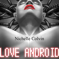 Love Android - Single by Nichelle Colvin album reviews, ratings, credits