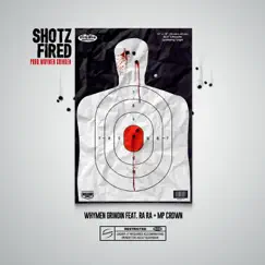 Shotz Fired (feat. Ra Ra & MP Crown) - EP by Whymen Grindin album reviews, ratings, credits
