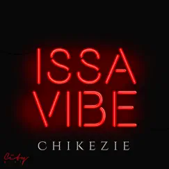 Issa Vibe - Single by Chikezie album reviews, ratings, credits