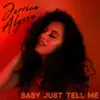 Baby Just Tell Me - Single album lyrics, reviews, download