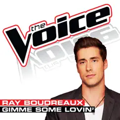Gimme Some Lovin' (The Voice Performance) - Single by Ray Boudreaux album reviews, ratings, credits