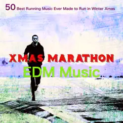 Xmas Marathon EDM Music – 50 Best Running Music Ever Made to Run in Winter Xmas by Running Songs Workout Music Club album reviews, ratings, credits