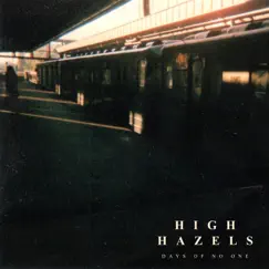 Days of No One - Single by High Hazels album reviews, ratings, credits