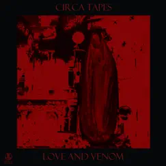 Love and Venom by Circa Tapes album reviews, ratings, credits