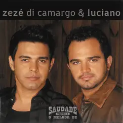 Saudade - O Melhor de Zézé di Camargo & Luciano by Zezé Di Camargo & Luciano album reviews, ratings, credits