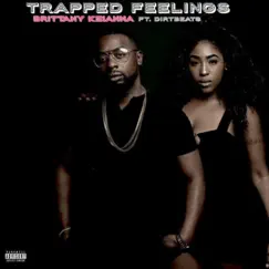 Trapped Feelings (feat. DirtBeats) - Single by Brittany Keianna album reviews, ratings, credits