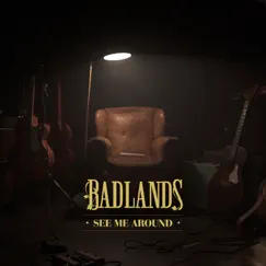 See Me Around - Single by Badlands album reviews, ratings, credits