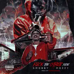 F**k the Other Side (feat. Mozzy) - Single by Smobby album reviews, ratings, credits