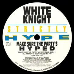 Make Sure the Party's Hyped / Life of a Gangbanger - EP by White Knight album reviews, ratings, credits