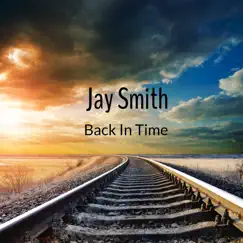 Back in Time by Jay Smith album reviews, ratings, credits