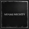 Miami Nights (feat. Tyson Erlick) - Single album lyrics, reviews, download