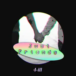 Just Friends - Single by 4-Ill album reviews, ratings, credits