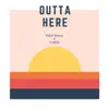 Outta Here (feat. Trigno) - Single album lyrics, reviews, download