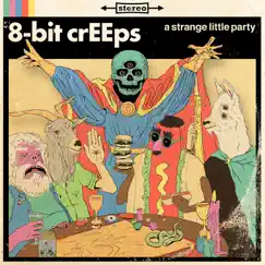 A Strange Little Party - EP by 8-bit crEEps album reviews, ratings, credits