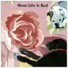 Wow Life Is Rad album lyrics, reviews, download