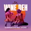 Wine Deh (Limitless Remix) - Single album lyrics, reviews, download