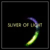 Sliver of Light - Single album lyrics, reviews, download