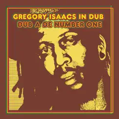 Gregory Isaacs In Dub: Dub A De Number One by Gregory Isaacs album reviews, ratings, credits
