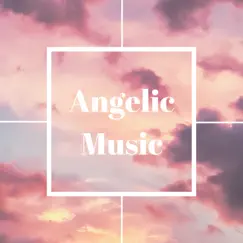 Angelic Music - Archangel Gabriel Positive Vibrations, God Healing Frequencies by Spiritual Health Music Academy album reviews, ratings, credits
