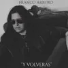 Y Volveras album lyrics, reviews, download