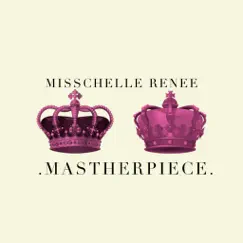 MastHERpiece - EP by Misschelle Renée album reviews, ratings, credits