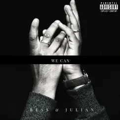We Can (feat. Julian) - Single by Bess album reviews, ratings, credits