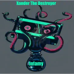 Infamy - Single by Xander the Destroyer album reviews, ratings, credits